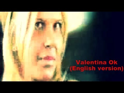 Valentina Ok - Ok (English version)