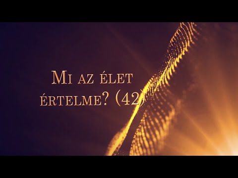 Beszélgetések 36.rész Mi az élet értelme? (42)