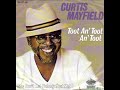 Curtis Mayfield ''Toot An' Toot An' Toot''