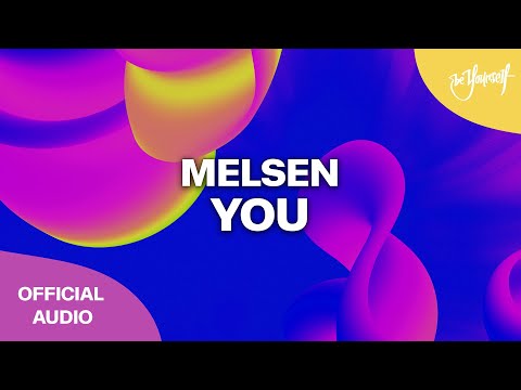 Melsen - You (Official Audio) [Be Yourself Music]