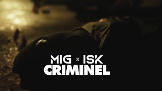 Mig - Criminel feat. ISK (Clip Officiel)
