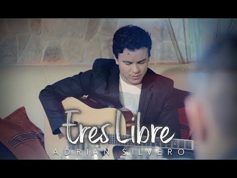Eres Libre - Adrian Silvero (Oficial HD)