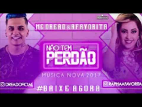 MC DREAD E BANDA A FAVORITA - NÃO TEM PERDÃO - MÚSICA NOVA 2017