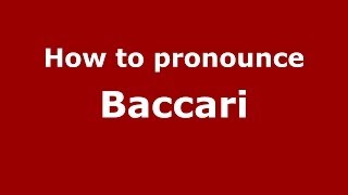 How to pronounce Baccari