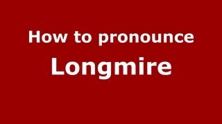 How to pronounce Longmire