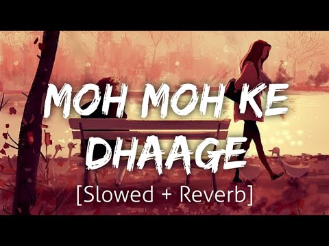 Moh Moh Ke Dhaage [Slowed+Reverb] | Papon | Lofi | Textaudio