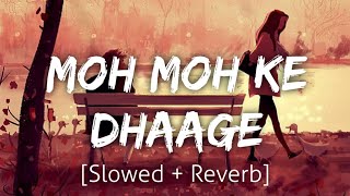 Download lagu Moh Moh Ke Dhaage [Slowed Reverb] | Papon | Lofi | Textaudio mp3