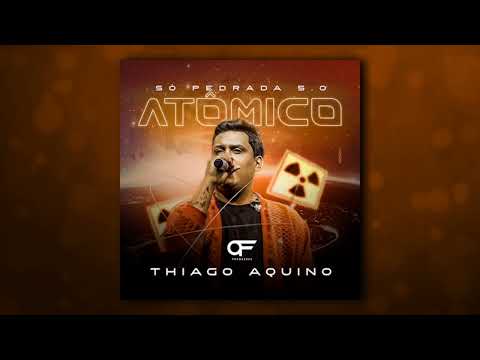 Thiago Aquino - CD 5.0 - Só Pedrada Atômica