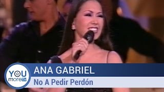 Ana Gabriel - No A Pedir Perdón