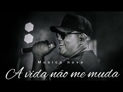 A vida não me muda - Lipinho Chamega