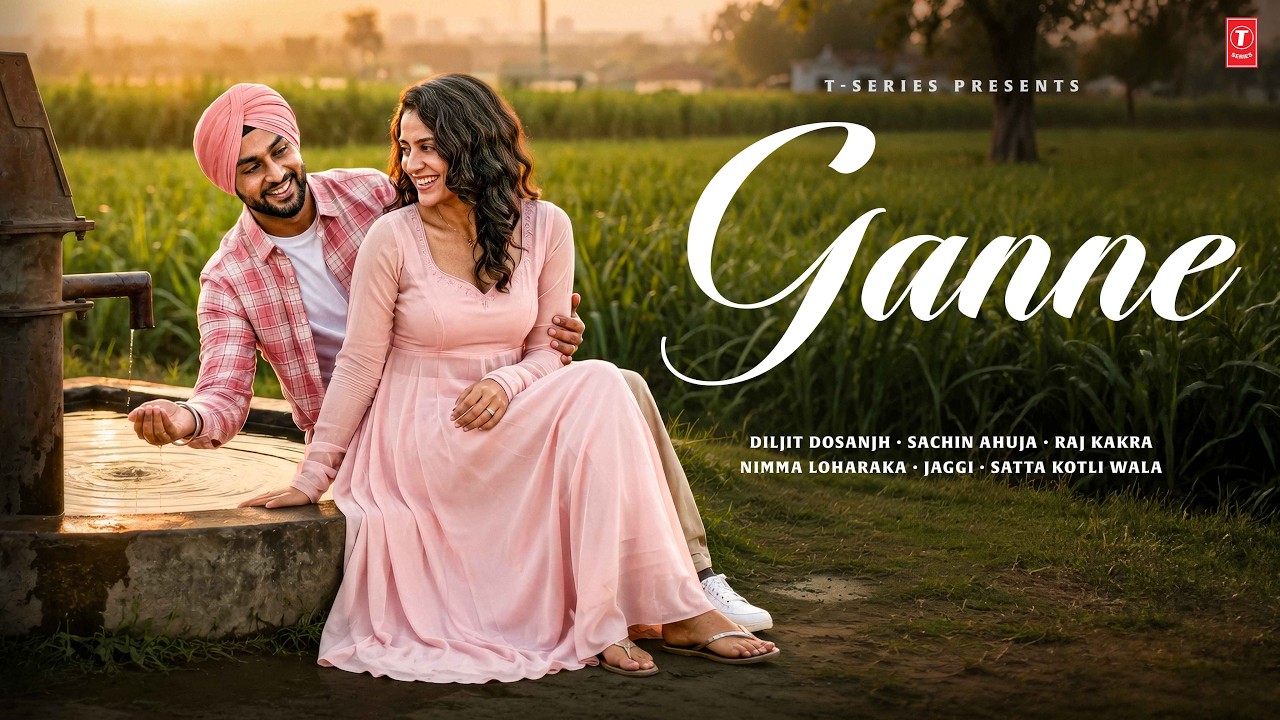GANNE (Video Song): DILJIT DOSANJH | LATEST PUNJABI SONG | SACHIN AHUJA