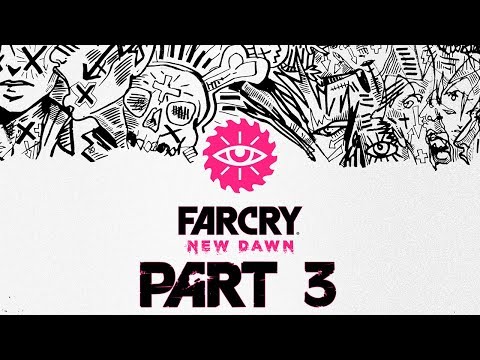 Far Cry New Dawn - Let's Play - Part 3 - "New Alliances" | DanQ8000