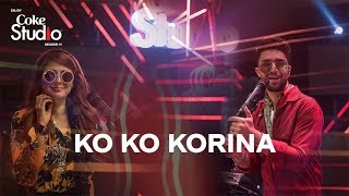 Coke Studio Season 11 Ko Ko Korina Ahad Raza Mir &