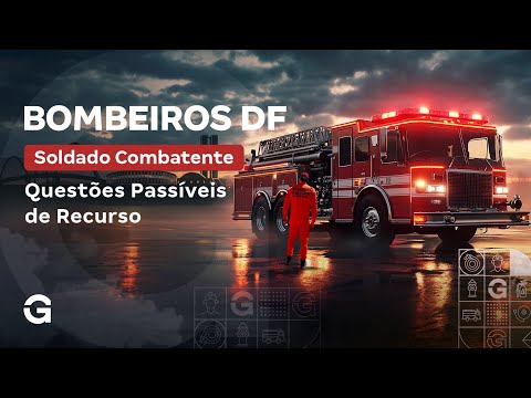 Concurso Bombeiros DF Soldado Combatente: Questões Passíveis de Recurso