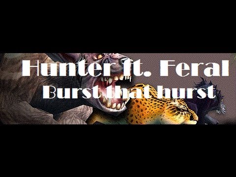 Hunter ft.Feral -BURST THAT HURTS- Commentary - Ezionn- WoW MoP Patch 5.2