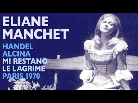 Eliane Manchet - Handel: ALCINA, Mi restano le lagrime (Alcina aria #6), Paris 1970
