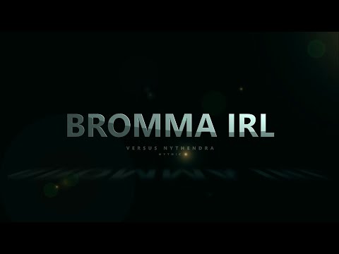 Bromma IRL vs Nythendra [Mythic]