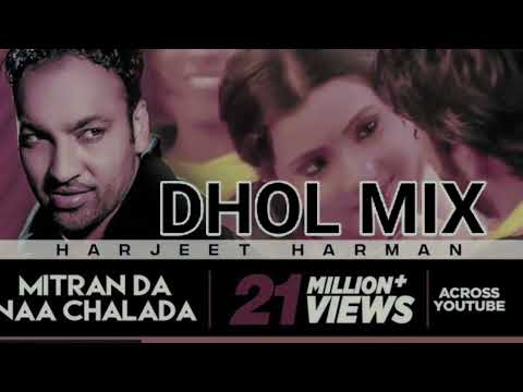 MITTRAAN DA NAA CHALDA DHOL MIX FT HARJEET HARMAN PUNJABI SONG