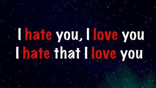 I Hate You, I Love You (Lyrics) - Gnash ft. Olivia O&#39;Brien