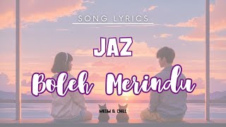Download lagu Boleh Merindu - Jaz - Lirik Lagu / Song Lyrics mp3
