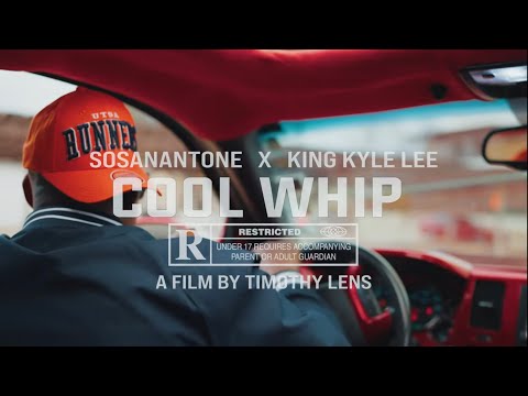 KING KYLE LEE X SOSANANTONE - COOL WHIP