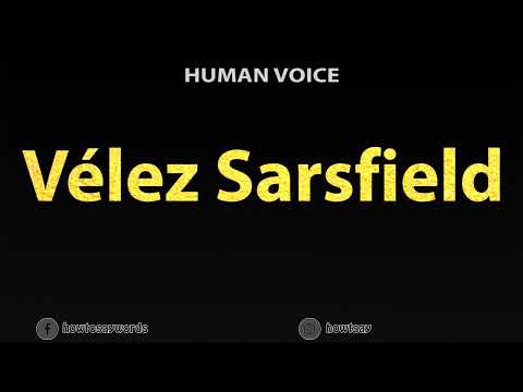 How To Pronounce Velez Sarsfield