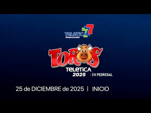 Toros Teletica (En Pedregal) 2025 - 25 de Diciembre de 2025 Inicio