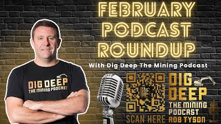 Exploring February's Mining Insights: Dig Deep Podcast Monthly Recap