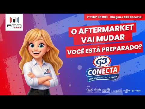 ATMCAST ep#121 | G&B Conecta 🔗 | A Conexão Que o Mercado Sempre Precisou