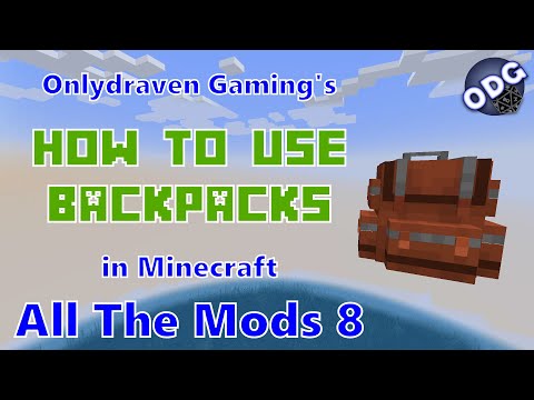 Minecraft - All The Mods 8 - How to Make and Use Sophisticated Backpacks and Upgrades