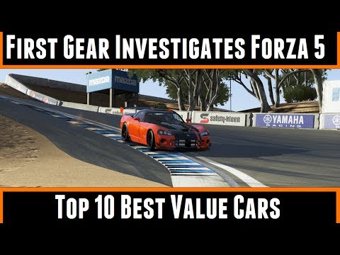 First Gear Investigates Forza 5 Top 10 Best Value Cars