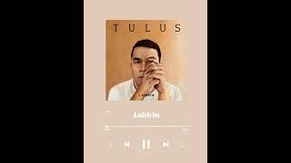 TULUS - Labirin [1 Jam]