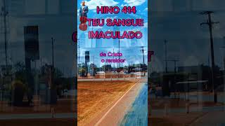 Hino 414 ccb terc verso | Sob o precioso Sangue de Cristo o Remidor | #joaootaviorufino