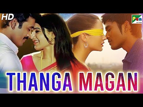 Thanga Magan (2020) New Released Full Hindi Dubbed Movie | Dhanush, Samantha, Amy Jackson