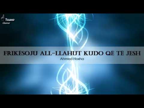 Frikësoju All-llahut kudo që të jesh - Ahmed Hoxha