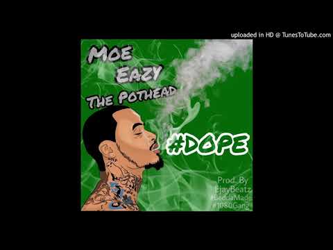 Moe Eazy "Dope"