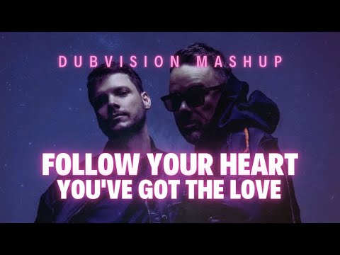 DubVision vs Florence + The Machine - Follow Your Heart vs You've Got The Love (DubVision Mashup)