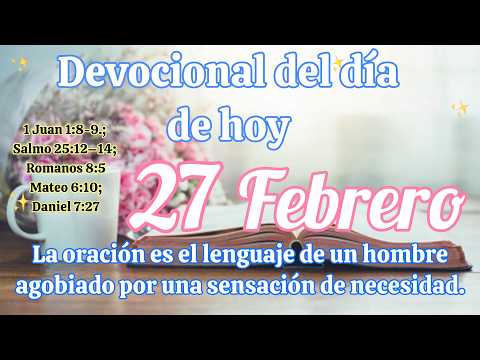 Devocional del día de hoy 27 Febrero | Devocional | Devocionales para empezar el día con Dios