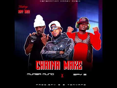 Mumba Muno X Spy B ft RayDee -Chaina Make -prod.Tonyapo & Spy Beatz 🔥🔥🔥