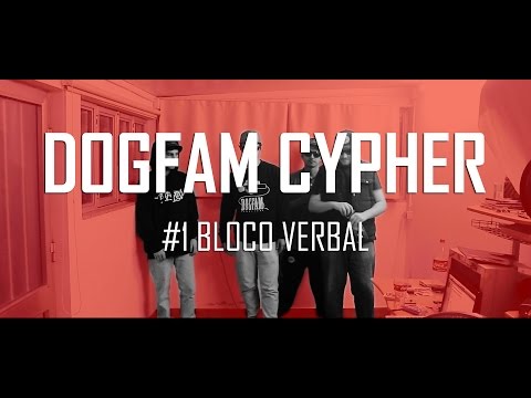 DOGFAM CYPHER #1 - BLOCO VERBAL
