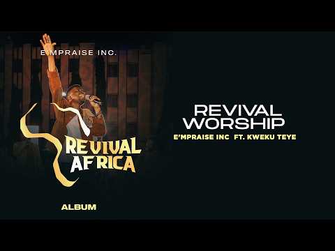 E'mPraise Inc  Ft. Kweku Teye - Revival Worship