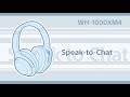 WH 1000XM4 How To Use The Speak To Chat