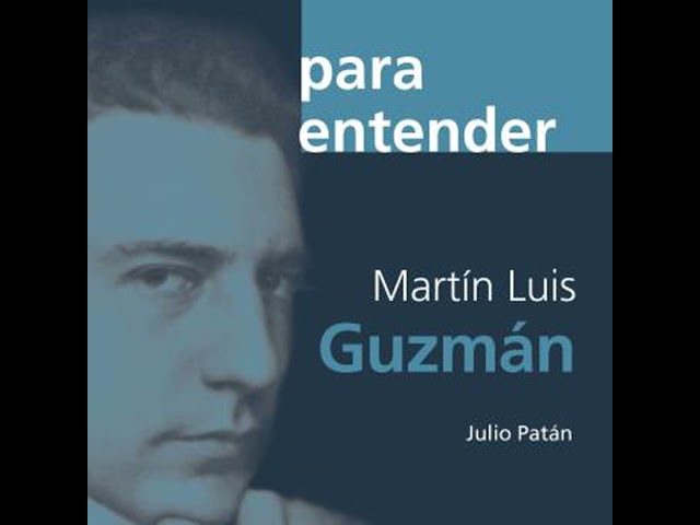 Vídeo relacionado con Martín Luis Guzmán