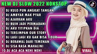 Download lagu DJ SLOW 2022 NONSTOP - DJ TOP TOPAN KULO PUN ANGKAT TANGAN | AMBYAR MAK PYAR TIKTOK mp3