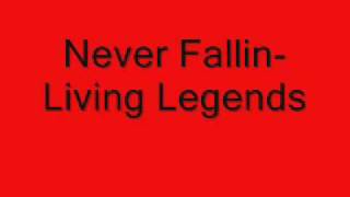 Never Fallin Living Legends