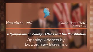 Click to play: Opening Address by Dr. Zbigniew Brzezinski [Archive Collection]