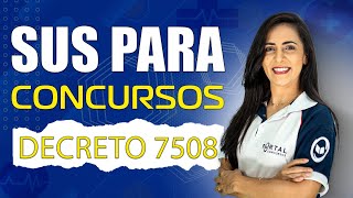 SUS PARA CONCURSOS: DECRETO 7508 @CursosdoPortal