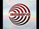 Big Bang- B I G B A N G 