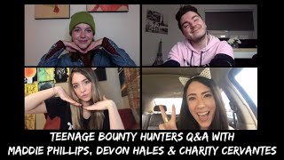 TEENAGE BOUNTY HUNTERS Q&A with Maddie Phillips, Devon Hales and Charity Cervantes video