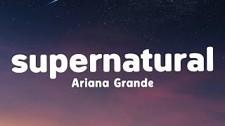 Download lagu Ariana Grande - supernatural (Lyrics) mp3 Download lagu Ariana Grande - supernatural (Lyrics) mp3